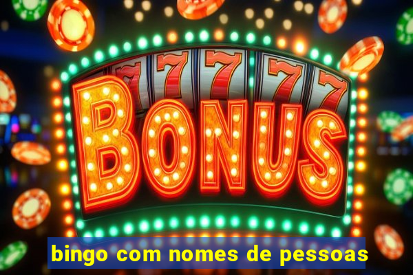 bingo com nomes de pessoas